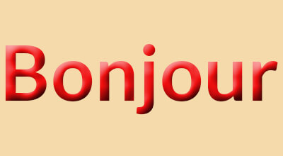 Bonjour - French for "hello"