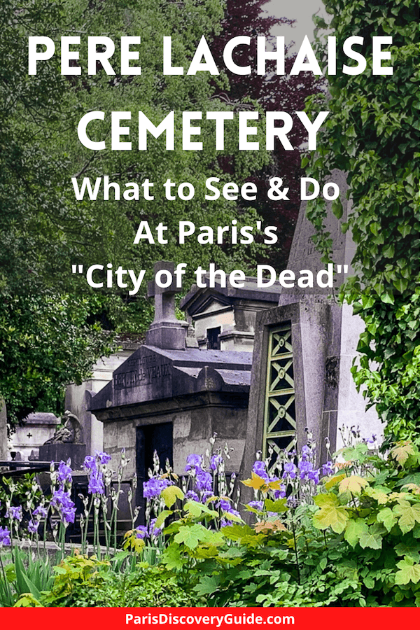 What to see & do at Pere Lachaise, City of the Dead, in Paris
